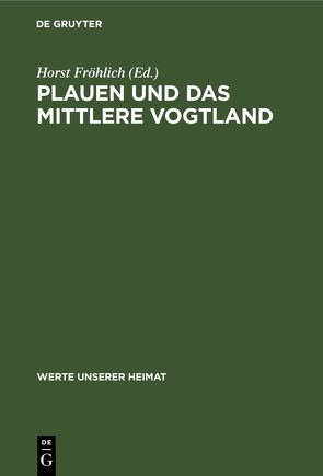 Plauen und das mittlere Vogtland von Fröhlich,  Horst