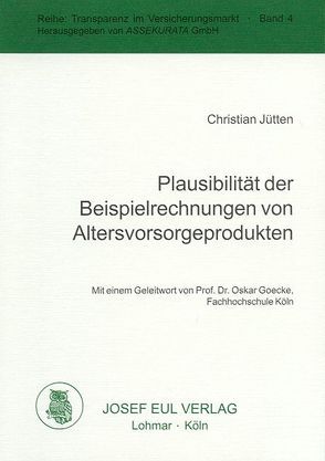Plausibilität der Beispielrechnungen von Altersvorsorgeprodukten von Goecke,  Oskar, Jütten,  Christian