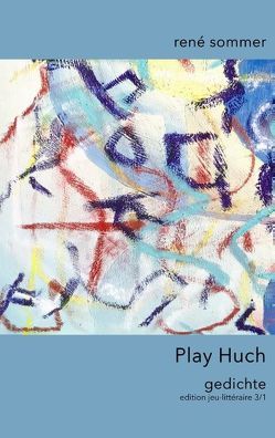 Play Huch von ib-lyric,  artfactory, Sommer,  René