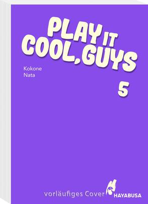 Play it Cool, Guys 5 von Klink,  Anne, Nata,  Kokone