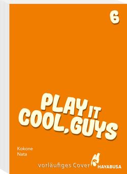 Play it Cool, Guys 6 von Klink,  Anne, Nata,  Kokone