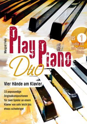 Play Piano / Play Piano Duo von Feils,  Margret