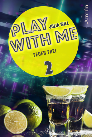 Play with me 2: Feuer frei von Will,  Julia