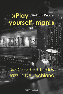 »Play yourself, man!« von Knauer,  Wolfram