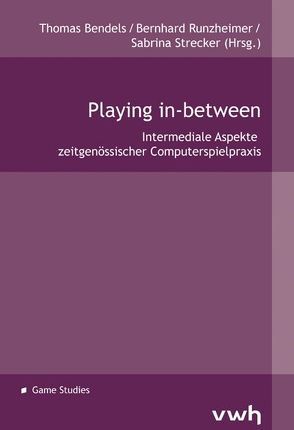 Playing in-between von Bendels,  Thomas, Runzheimer,  Bernhard, Strecker,  Sabrina