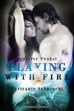 Playing with Fire – Vertraute Sehnsucht von Bellem,  Stephan R, Probst,  Jennifer