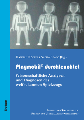 Playmobil® durchleuchtet von Köpper,  Hannah, Szabo,  Sacha