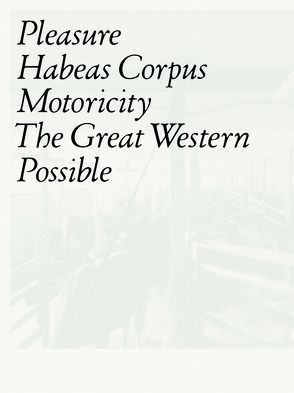 Pleasure, Habeas Corpus, Motoricity von Estermann,  Robert, Kurjakovoc,  Daniel, Lebovici,  Elisabeth, Lucas,  Adrian