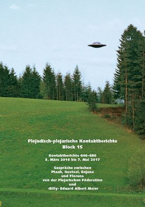 Plejadisch-plejarische Kontaktberichte, Block 15 von Meier,  "Billy" Eduard Albert