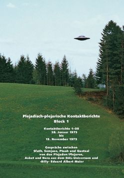 Plejadisch-plejarische Kontaktberichte – Block 1 von Meier,  "Billy" Eduard Albert