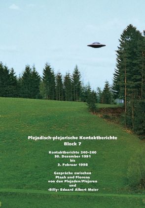 Plejadisch-plejarische Kontaktberichte – Block 7 von Meier,  "Billy" Eduard Albert