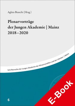 Plenarvorträge der Jungen Akademie | Mainz 2018-2020 von Bianchi,  Aglaia