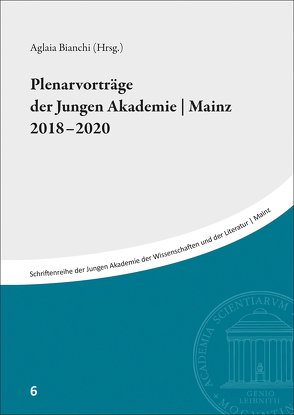 Plenarvorträge der Jungen Akademie | Mainz 2018-2020 von Bianchi,  Aglaia