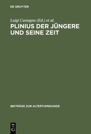 Plinius der Jüngere und seine Zeit von Auhagen,  Ulrike, Baier,  Thomas, Castagna,  Luigi, Cova,  Vincenz Pier, Cugusi,  Paolo, Faller,  Stefan, Galimberti Biffino,  Giovanna, Gazich,  Roberto, Lassandro,  Domenico, Lefèvre,  Eckard, Lo Cascio,  Elio, Manuwald,  Gesine, Mazzoli,  Giancarlo, Mielsch,  Harald, Mratschek,  Sigrid, Petrone,  Gianna, Radicke,  Jan, Riboldi,  Chiara, Römer,  Franz, Sordi,  Marta, Strobel,  Karl, Vielberg,  Meinolf, Vogt-Spira,  Gregor