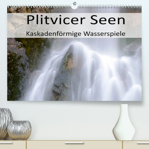 Plitvicer Seen – Kaskadenförmige Wasserspiele (Premium, hochwertiger DIN A2 Wandkalender 2022, Kunstdruck in Hochglanz) von Weber,  Götz