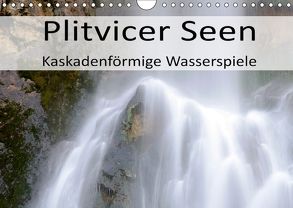 Plitvicer Seen – Kaskadenförmige Wasserspiele (Wandkalender 2018 DIN A4 quer) von Weber,  Götz