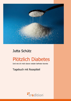 Plötzlich Diabetes von Schütz,  Jutta