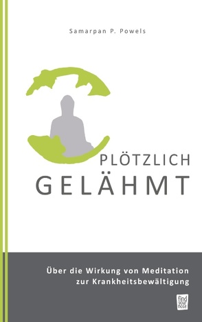 Plötzlich gelähmt von Powels,  Samarpan P.