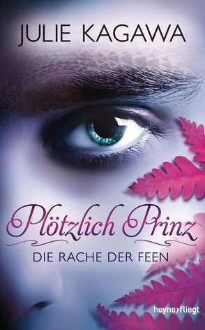 Plötzlich Prinz – Die Rache der Feen von Kagawa,  Julie, Lungstrass-Kapfer,  Charlotte