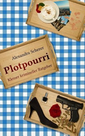 Plotpourri von Scherer,  Alexandra