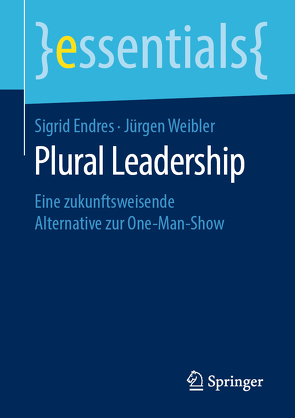 Plural Leadership von Endres,  Sigrid, Weibler,  Jürgen