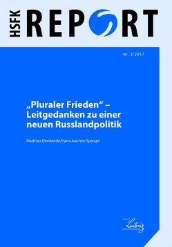 Pluraler Frieden – Leitgedanken zu einer neuen Russlandpolitik von Dembinski,  Matthias, Spanger,  Hans-Joachim