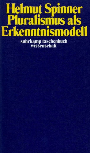 Pluralismus als Erkenntnismodell von Spinner,  Helmut F.