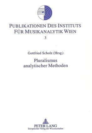 Pluralismus analytischer Methoden von Scholz,  Gottfried