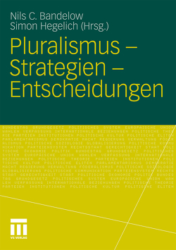 Pluralismus – Strategien – Entscheidungen von Bandelow,  Nils C., Hegelich,  Simon