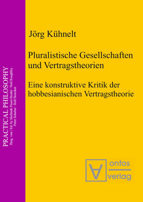 Pluralistische Gesellschaften und Vertragstheorien von Kühnelt,  Jörg