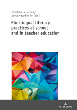 Plurilingual literacy practices at school and in teacher education von Helmchen,  Christian, Melo-Pfeifer,  Silvia
