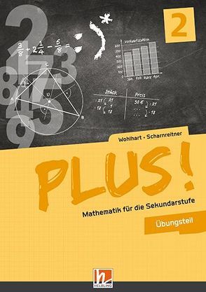 PLUS! Mathematik für die Sekundarstufe. Band 2, Übungsteil + E-Book von Scharnreitner,  Michael, Wohlhart,  David