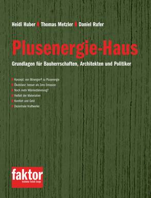 Plusenergie-Haus von Huber,  Heidi, Metzler,  Thomas, Rufer,  Daniel