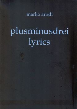 plusminusdrei lyrics von Arndt,  Marko