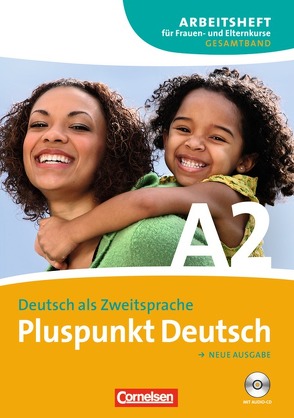 Pluspunkt Deutsch – Der Integrationskurs Deutsch als Zweitsprache – Ausgabe 2009 – A2: Gesamtband von Dreißig,  Verena, Kotarba,  Ewa