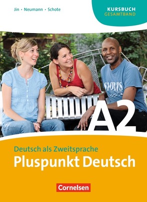 Pluspunkt Deutsch – Der Integrationskurs Deutsch als Zweitsprache – Ausgabe 2009 – A2: Gesamtband von Jin,  Friederike, Neumann,  Johanna Jutta, Schote,  Joachim