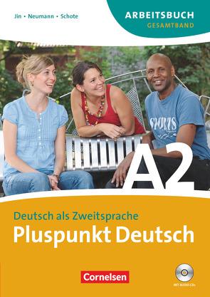 Pluspunkt Deutsch – Der Integrationskurs Deutsch als Zweitsprache – Ausgabe 2009 – A2: Gesamtband von Jin,  Friederike, Neumann,  Johanna Jutta, Schote,  Joachim