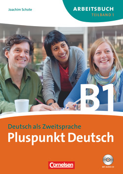 Pluspunkt Deutsch – Der Integrationskurs Deutsch als Zweitsprache – Ausgabe 2009 – B1: Teilband 1 von Schote,  Joachim