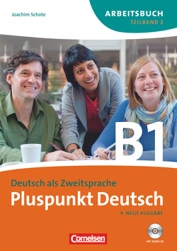 Pluspunkt Deutsch – Der Integrationskurs Deutsch als Zweitsprache – Ausgabe 2009 – B1: Teilband 2 von Schote,  Joachim