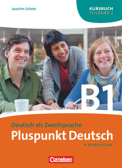 Pluspunkt Deutsch – Der Integrationskurs Deutsch als Zweitsprache – Ausgabe 2009 – B1: Teilband 2 von Schote,  Joachim