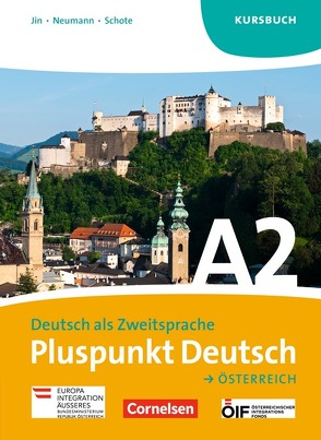 Pluspunkt Deutsch – Der Integrationskurs Deutsch als Zweitsprache – Österreich – A2: Gesamtband von Jin,  Friederike, Neumann,  Johanna Jutta, Schote,  Joachim