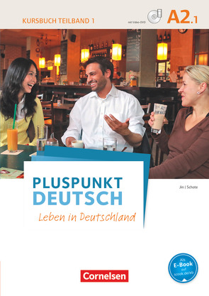 Pluspunkt Deutsch – Leben in Deutschland – Allgemeine Ausgabe – A2: Teilband 1 von Jin,  Friederike, Schote,  Joachim