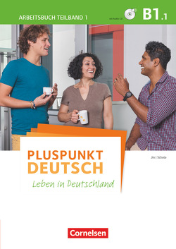 Pluspunkt Deutsch – Leben in Deutschland – Allgemeine Ausgabe – B1: Teilband 1 von Jin,  Friederike, Schote,  Joachim