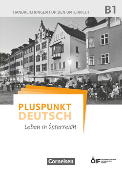 Pluspunkt Deutsch – Leben in Österreich – B1 von Enzelberger,  Eva-Maria, Schote,  Joachim