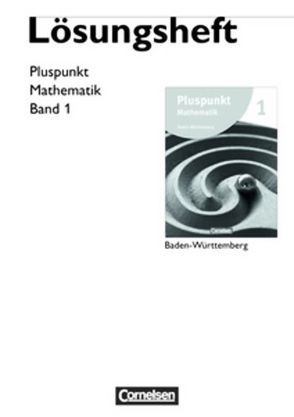 Pluspunkt Mathematik – Baden-Württemberg – Neubearbeitung – Band 1 von Bamberg,  Rainer, Baumgärtner,  Hartmut, de Jong,  Klaus, Erle,  Antje, Felsch,  Matthias, Hinz,  Regina, Merz,  Patrick