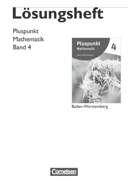 Pluspunkt Mathematik – Baden-Württemberg – Neubearbeitung – Band 4 von Siebert,  Axel