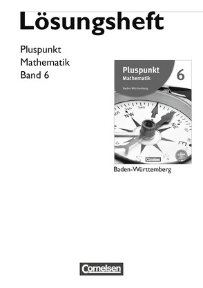 Pluspunkt Mathematik – Baden-Württemberg – Neubearbeitung – Band 6 von Bamberg,  Rainer, de Jong,  Klaus, Erle,  Antje, Felsch,  Matthias, Kaiser,  Günter, Reißfelder,  Hans