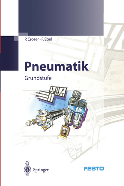 Pneumatik von Croser,  P., Ebel,  F, FESTO DIDACTIC KG