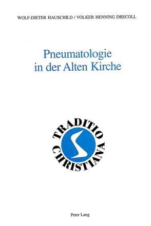 Pneumatologie in der Alten Kirche von Drecoll,  Volker, Hauschild,  Wolf-Dieter