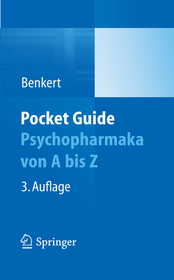 Pocket Guide Psychopharmaka von A bis Z von Anghelescu,  Ion-George, Benkert,  Otto, Gründer,  Gerhard, Heiser,  Philip, Hiemke,  Christoph, Himmerich,  Hubertus, Kiefer,  Falk, Lange-Asschenfeldt,  Christian, Müller,  Matthias J., Paulzen,  Michael, Regen,  Francesca, Steiger,  Axel